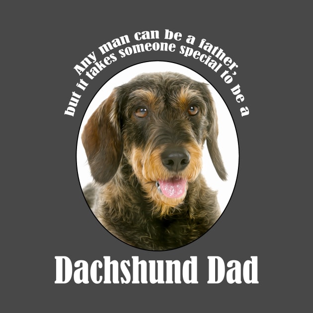 Wirehaired Dachshund Dad by You Had Me At Woof