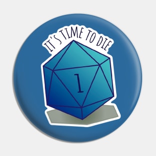 DnD Dice "It's time to die" critical fail Pin