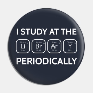 I study at the library periodically science Pin