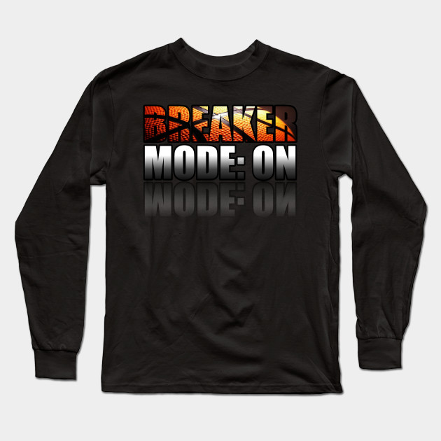 Basketball Ankle Breaker Mode On Funny Basketball Long Sleeve