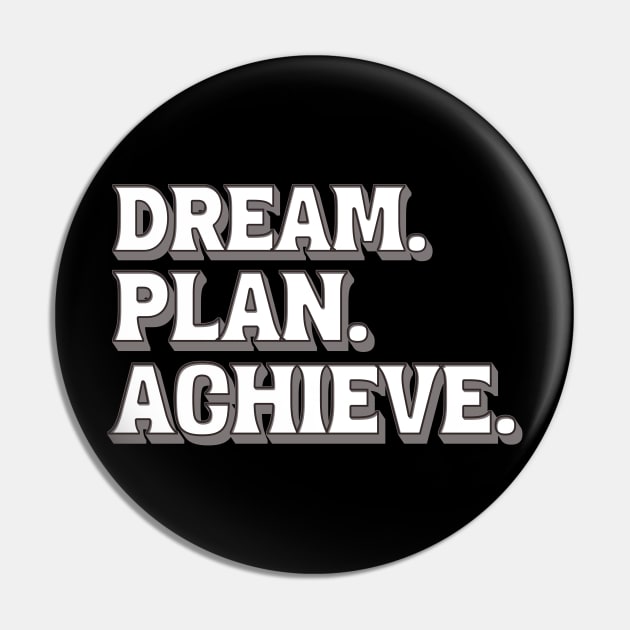 DREAM. PLAN. ACHIEVE. Pin by Imaginate