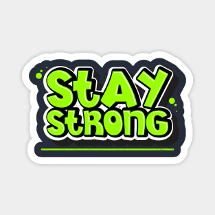 stay strong Magnet