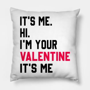 It's Me Hi I'm Your Valentine It's Me Swiftie Valentine's Day Pillow