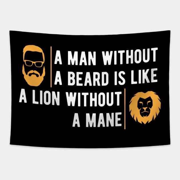 Beard - A man without beard is like a lion without a mane Tapestry by KC Happy Shop