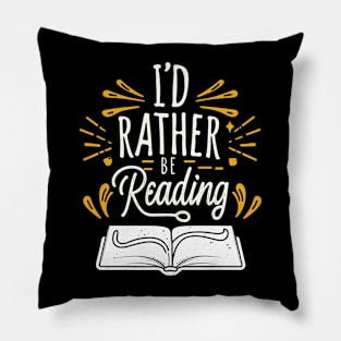 I'd Rather Be Reading. Typography Pillow