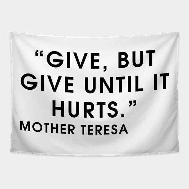 quote Mother Teresa about charity Tapestry by AshleyMcDonald