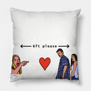 Woman Yelling at Distracted Boyfriend Keep Your Distance Please Pillow