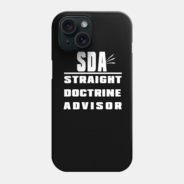 STRAIGHT DOCTRINE ADVISOR Phone Case by Ruach Runner