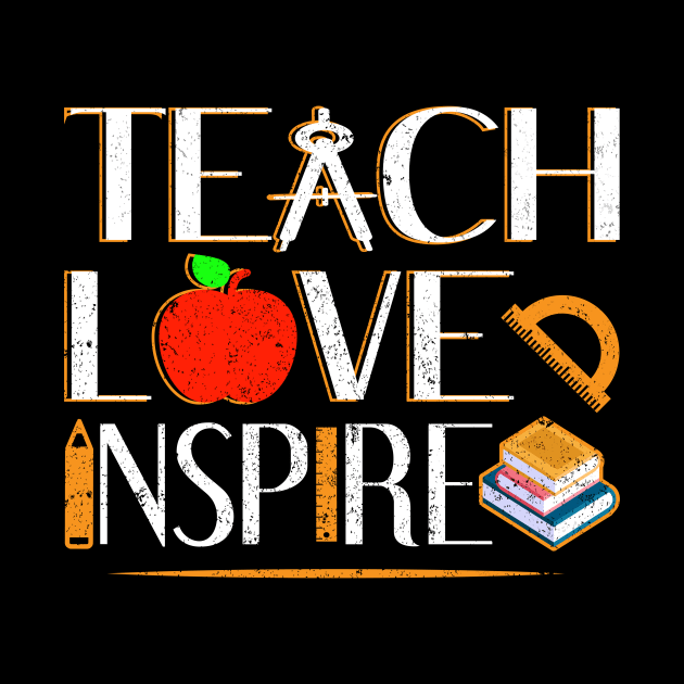 Teach Love Inspire by ozalshirts