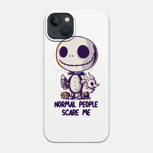 Normal People Scare Me - Nightmare Before Christmas - Phone Case