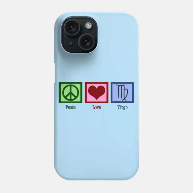 Peace Love Virgo Phone Case by epiclovedesigns