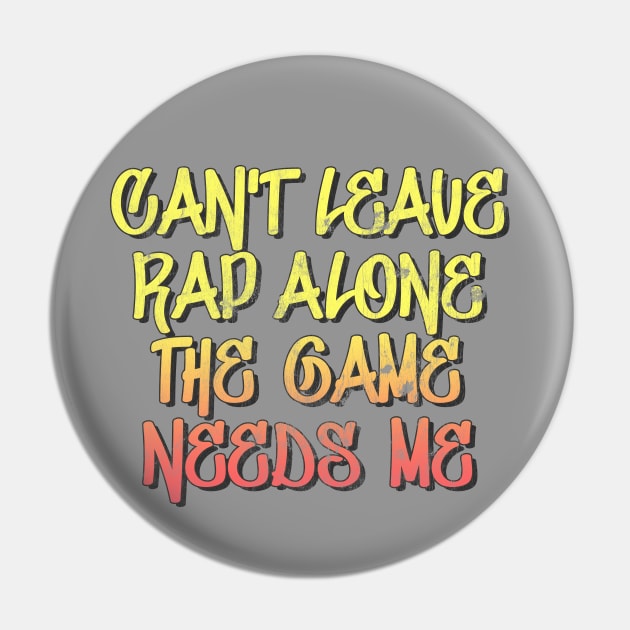 Can't Leave Rap Alone! Hip Hop Typography Design Pin by DankFutura