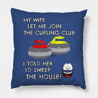 Mens Funny Curling shirt WIFE LET ME JOIN THE CURLING CLUB by ScottyGaaDo Pillow