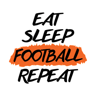 Eat Sleep Football Repeat T-Shirt