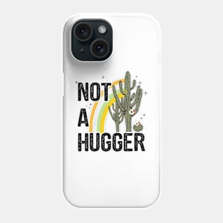 Not A Hugger - Funny Sarcastic Cactus Antisocial Phone Case