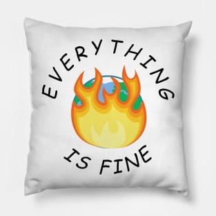 Everything is fine - world burning Pillow