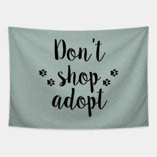 Don't shop adopt Tapestry