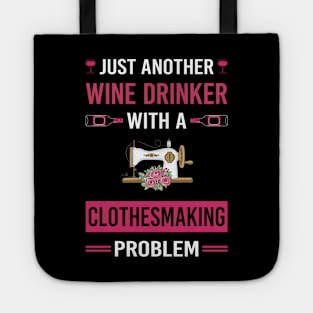 Wine Drinker Clothesmaking Clothes Making Clothesmaker Dressmaking Dressmaker Tailor Sewer Sewing Tote