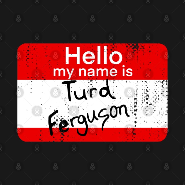 Turd Ferguson Pop Art Shirt, Turd Ferguson T-Shirt