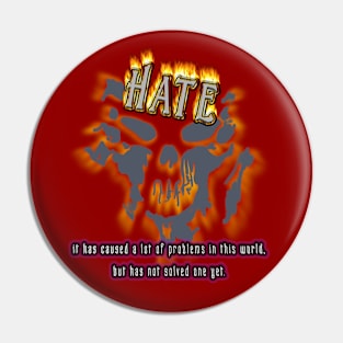 Hate solves nothing. Pin