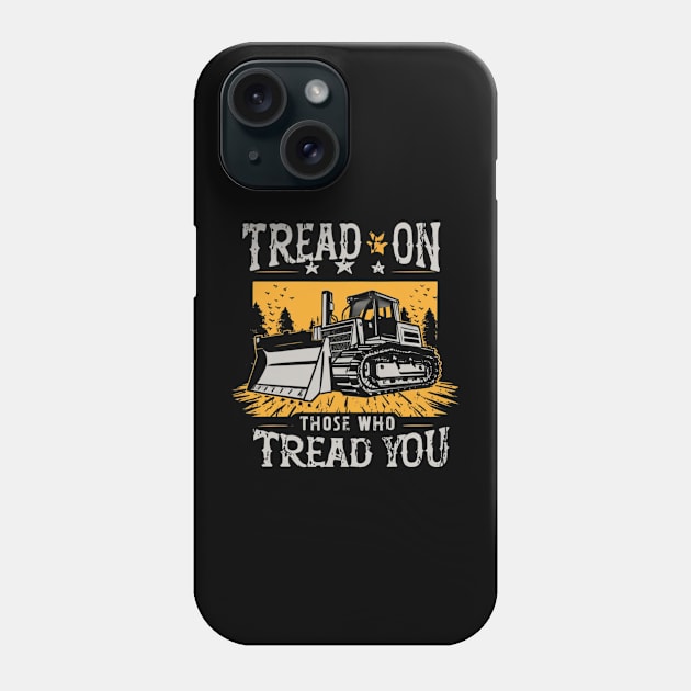 tread on those who tread on you Phone Case by RalphWalteR