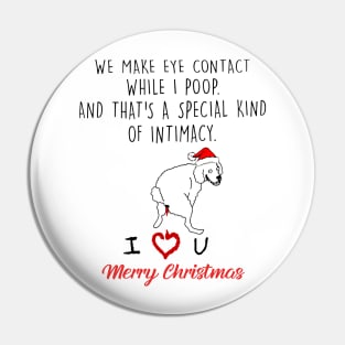 Poodle We Make Eye Contact While I Poop Merry Christmas Pin