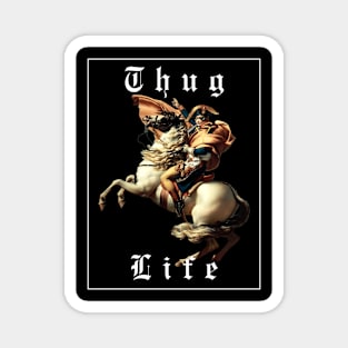 Thug life Napoleon Magnet