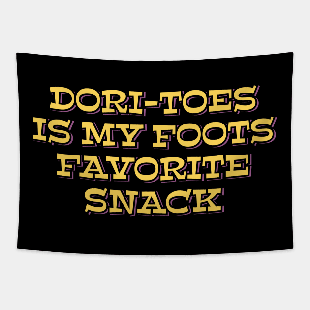 Dori-toes is My Foots Favorite Snack Tapestry by ardp13