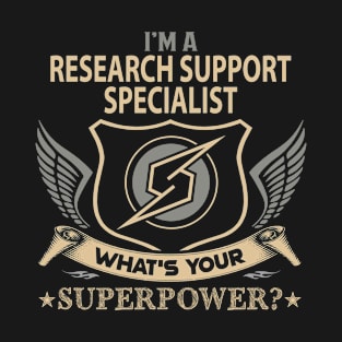 Research Support Specialist T Shirt - Superpower Gift Item Tee T-Shirt