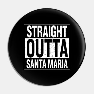 Straight Outta Santa Maria Pin