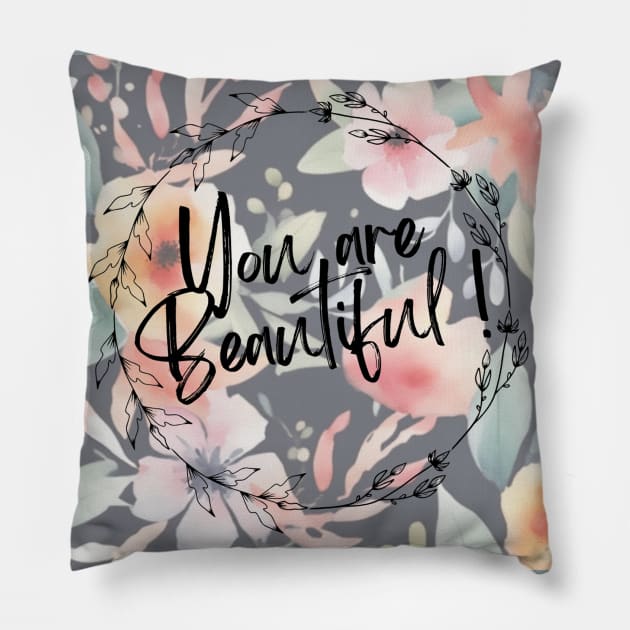 You are Beautiful! Pillow by Rebecks Creations