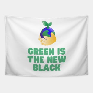 Green is the new black Tapestry