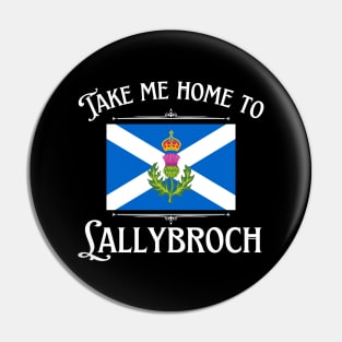 Take Me Home To Lallybroch Sassenach Scotland Pin