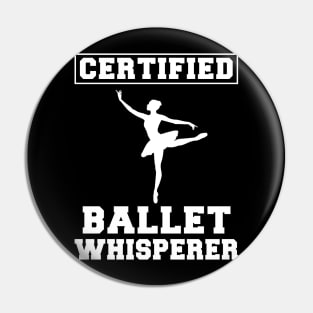En Pointe Humor: Certified Ballet Whisperer Tee for Dance Lovers! Pin