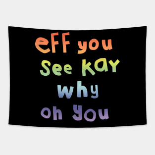 Eff You See Kay Typography Rainbow Gradient Tapestry