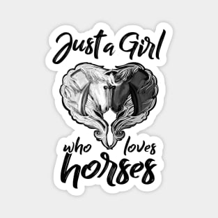 Just a Girl Who Loves Horses Magnet
