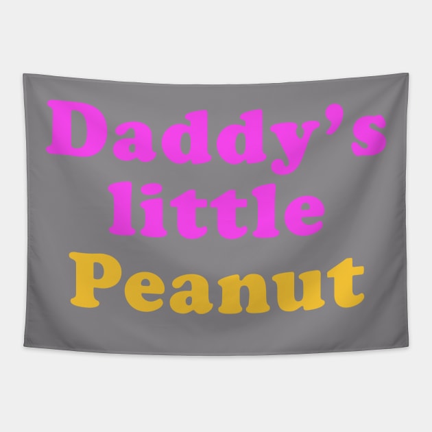 Daddy's little Peanut Tapestry by ölümprints