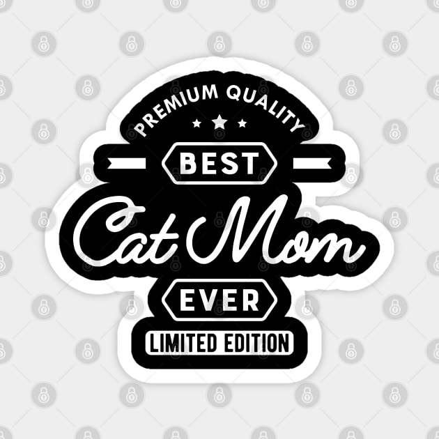 Cat Mom - Best Cat Mom Ever Magnet by KC Happy Shop