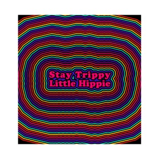 stay trippy little hippie T-Shirt