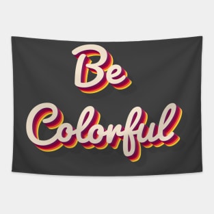 Be Colorful Tapestry