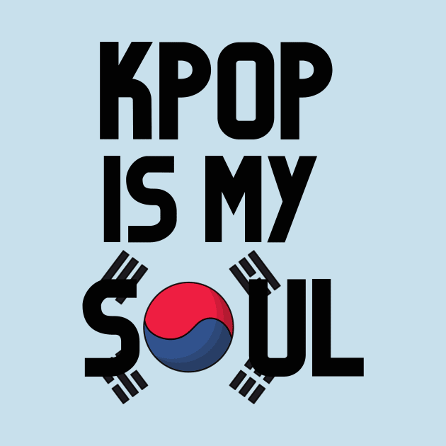 KPOP IS MY SOUL by Musicfillsmysoul