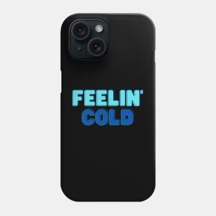 feelin' cold blue shades Phone Case