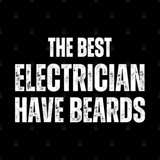 The Best Electrician Have Beards by HobbyAndArt