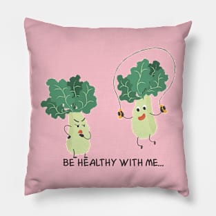 be healthy with me Pillow