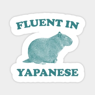 Fluent In Yapanese Shirt, Funny Capybara Meme Magnet