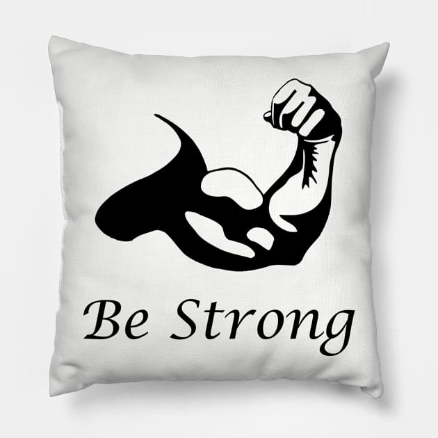 Be Strong Pillow by vinimoretto