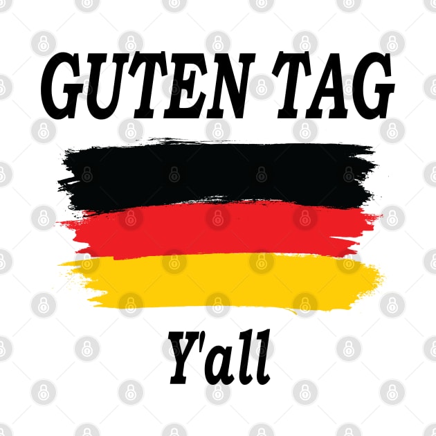 Guten Tag Y'all, Germany flag, Germany Gift, Funny Humor by Islanr