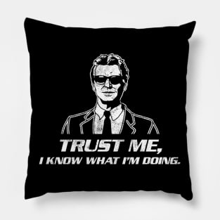 Trust Me I Know What I'm Doing - inverted Pillow