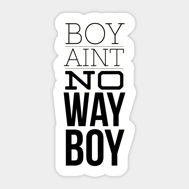 Boy ain't no way (blk text) - No Way - Sticker