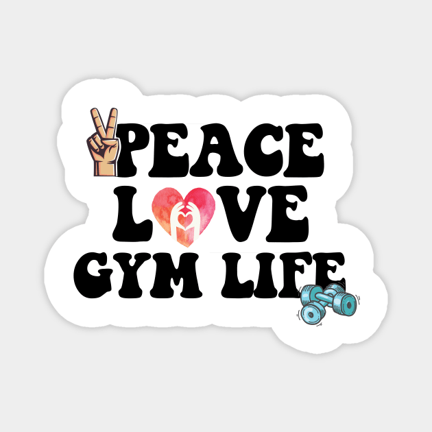 Peace Love Gym Life Magnet by PeaceLoveandWeightLoss